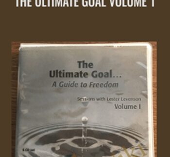 The Ultimate Goal Volume 1 - Lester Levenson