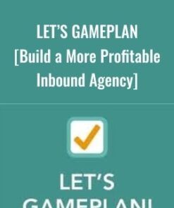 Let’s GamePlan - Build a More Profitable Inbound Agency - Andrew Dymski