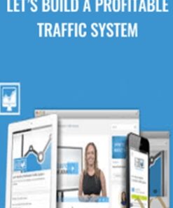 Let’s Build a Profitable Traffic System