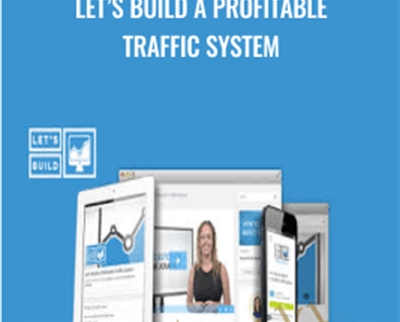 Let’s Build a Profitable Traffic System