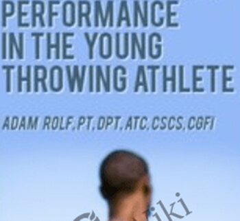 Linking Injury Rehabilitation & Performance in the Young Throwing Athlete - Adam Rolf