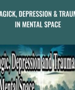 Magick, Depression & Trauma in Mental Space - Andrew Austin and Lucas Derks