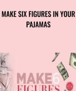 Make Six Figures In Your Pajamas - Sabrina Peterson