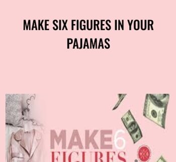 Make Six Figures In Your Pajamas – Sabrina Peterson