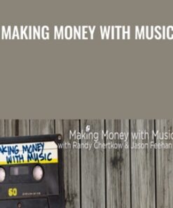 Making Money with Music - Randy Chertkow & Jason Feehan