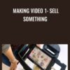 Making Video 1: Sell Something - Ashley Kennedy