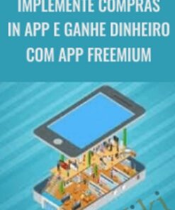 Implemente Compras In App e Ganhe Dinheiro com App Freemium - Manoel Franklin