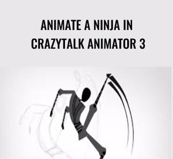 Animate A Ninja In CrazyTalk Animator 3 – Mark