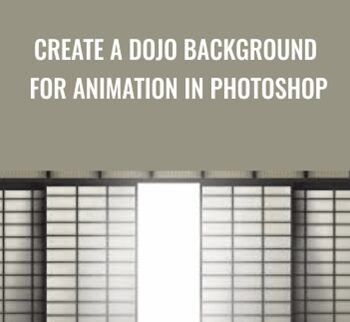 Create A Dojo Background For Animation In Photoshop – Mark