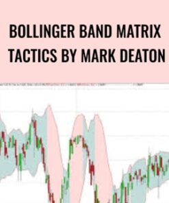 Bollinger Band Matrix Tactics By Mark Deaton – Mark Deaton