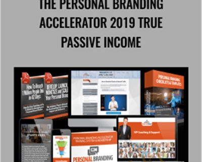The Personal Branding Accelerator 2019 True Passive Income – Mark Lack