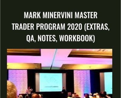Mark Minervini Master Trader Program 2020 (Extras, QA, Notes, Workbook) – Mark Minervini & David Ryan