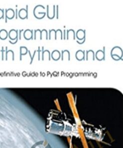 Rapid GUI programming with Python and Qt - the definitive guide to PyQt programming - Mark Summerfield