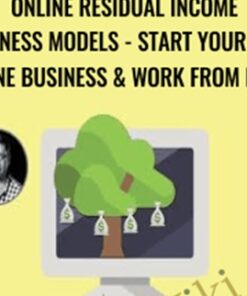 Online Residual Income Business Models - Start Your Own Online Business & Work From Home - Mark Timberlake