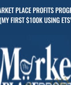 Market Place Profits Program (My First $100k using ETSY) - Nishant Bhardwaj