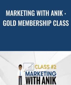 Marketing With Anik : Gold Membership Class - Anik Singal