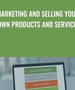 Marketing and Selling Your Own Products and Services - Jason Alba