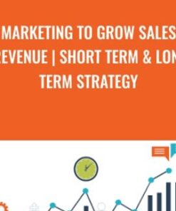 Marketing to Grow Sales Revenue | Short Term & Long Term Strategy