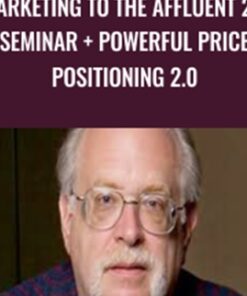 Marketing to the Affluent 2.0 Seminar + Powerful Price Positioning 2.0 -  Dan Kennedy