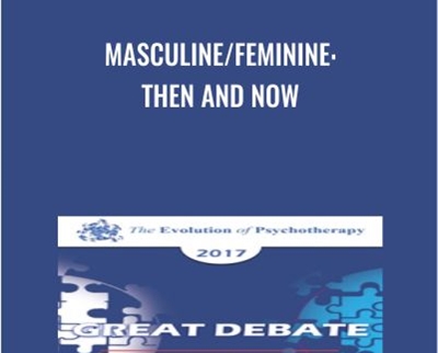Masculine/Feminine: Then and Now - Esther Perel & Marilyn Yalom