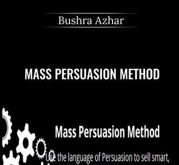 Mass Persuasion Method - Bushra Azhar