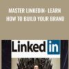 Master LinkedIn- Learn How to Build Your Brand