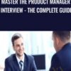 Master the Product Manager Interview - The Complete Guide - Charles Du