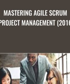 Mastering Agile Scrum Project Management (2016) - LearnSmart LLC