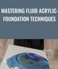 Mastering Fluid Acrylic: Foundation Techniques - Briana Coleman