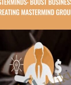 Masterminds: boost business by creating mastermind groups - Alex Genadinik