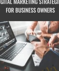 Digital Marketing Strategies for Business Owners - Matt Bernstein