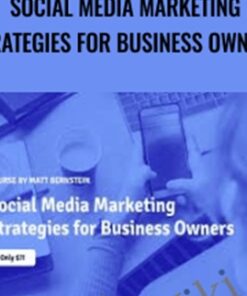Social Media Marketing Strategies for Business Owners - Matt Bernstein