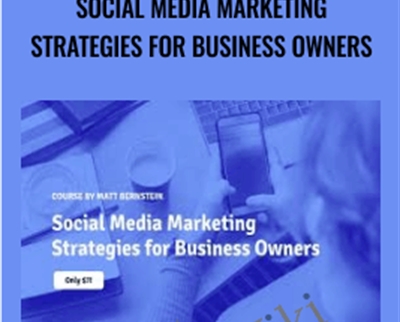 Social Media Marketing Strategies for Business Owners - Matt Bernstein