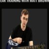 Ear Training with Matt Brown - Matt Brown