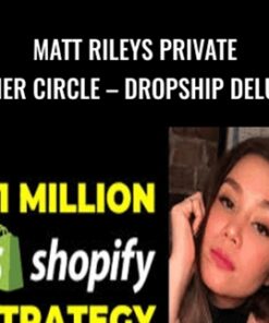 Matt Rileys Private Inner Circle – Dropship Deluxe – Matt Rileys