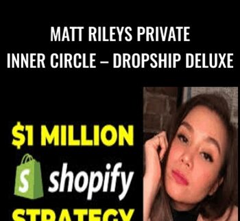 Matt Rileys Private Inner Circle – Dropship Deluxe – Matt Rileys