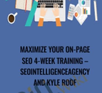 Maximize Your On-Page Seo 4-Week Training – Seointelligenceagency And Kyle Roof