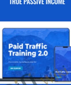 Paid Traffic Training 2.0 2019 True Passive Income – Maxwell Finn
