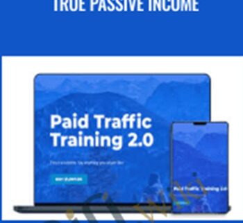Paid Traffic Training 2.0 2019 True Passive Income – Maxwell Finn