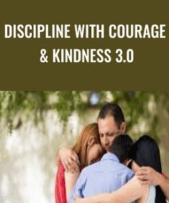 Discipline with Courage & Kindness 3.0 – Meg Meeker