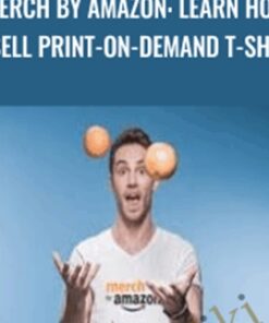 Merch By Amazon: Learn How To Sell Print-on-Demand T-Shirts - Rob Cubbon