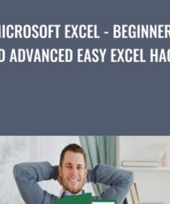 Microsoft Excel - Beginners And Advanced Easy Excel Hacks - Michael Waknin