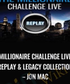 Millionaire Challenge LIVE Replay & Legacy Collection  – Jon Mac