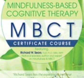 Mindfulness-Based Cognitive Therapy (MBCT): Experiential Workshop - Richard Sears