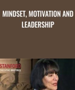 Mindset, Motivation and Leadership - Carol Dweck