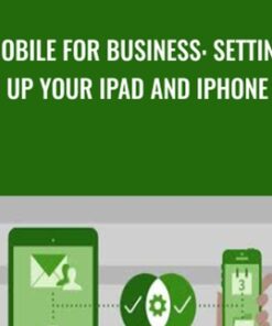 Mobile for Business: Setting Up Your iPad and iPhone - Nick Brazzi