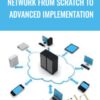 Network from Scratch to Advanced Implementation - Mohamed Atef