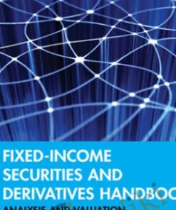 Fixed Income Securities And Derivatives Handbook Analysis And Valuation – Moorad Choudhry