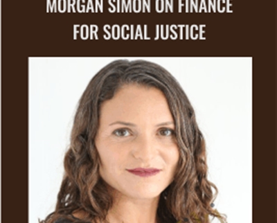 Morgan Simon on Finance for Social Justice