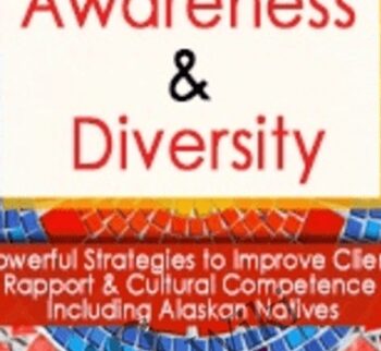 Multicultural Awareness & Diversity: Powerful Strategies to Improve Client Rapport & Cultural Competence Including Alaskan Natives - Leslie Korn